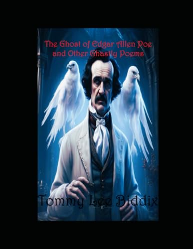 The Ghost of Edgar Allen Poe and Other Ghastly Poems