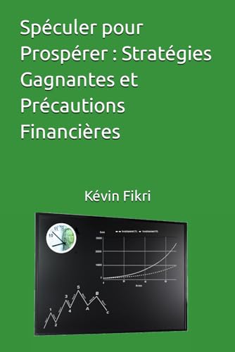 Sp?culer pour Prosp?rer : Strat?gies Gagnantes et Pr?cautions Financi?res