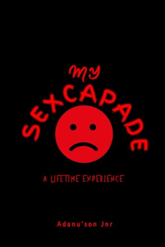 My Sexcapade : A Lifetime Experience