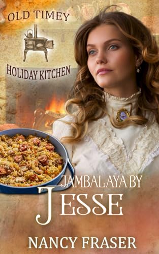 Jambalaya by Jesse: Old Timey Holiday Kitchen Book 23