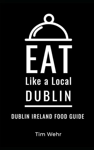 Eat Like a Local- Dublin : Dublin Ireland Food Guide