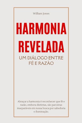 Harmonia Revelada: Um Di?logo Entre F? e Raz?o