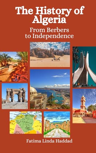 The History of Algeria: From Berbers to Independence