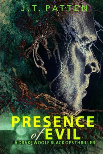 PRESENCE OF EVIL: A Drake Woolf Black Ops Novel