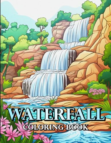 Enchanting Cascades: A Waterfall Coloring Book: Beautiful Scenery, Perfecet for Relaxation and Stress Relief