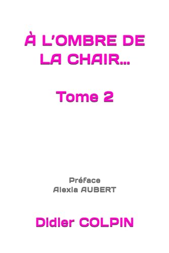 ? L'OMBRE DE LA CHAIR... Tome 2