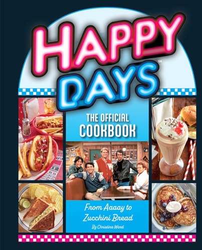 Christina  Ward - Happy Days Cookbook : From Ayyy! to Zucchini Bread image 1