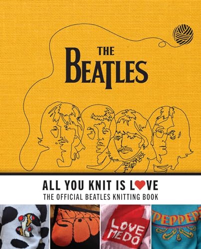 All You Knit Is Love : The Official Beatles Knitting Book - Hardback image 1