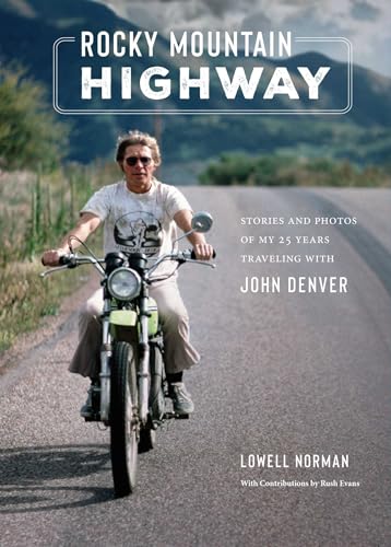 Lowell Norman - Rocky Mountain Highway : Stories, Photos, and Other Me image 1