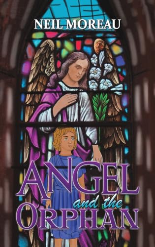 Neil Moreau - Angel and the Orphan - Hardback image 1