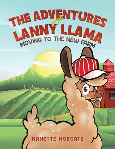 Nanette Norgate - Adventures of Lanny Llama : Moving to the New Farm - image 1