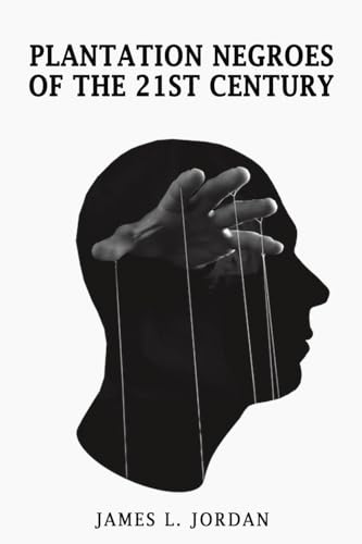 James L Jordan - Plantation Negroes of the 21st Century - Paperback image 1