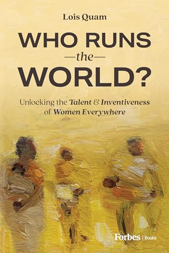 Lois Quam - Who Runs the World? : Unlocking the Talent and Inventivene image 1