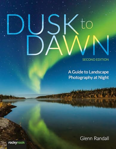 Glenn Randall - Dusk to Dawn : A Guide to Landscape Photography at Nig image 1