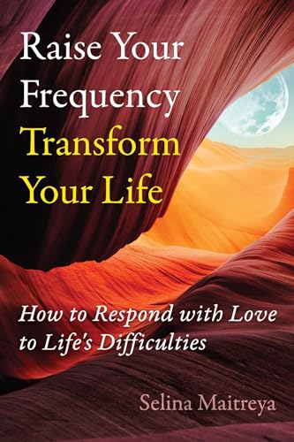Selina Maitreya - Raise Your Frequency, Transform Your Life : How to R image 1
