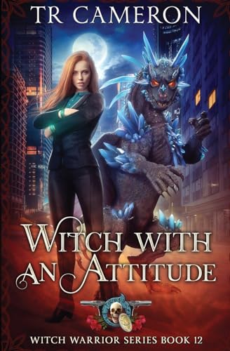 Witch With An Attitude: Witch Warrior Book 12