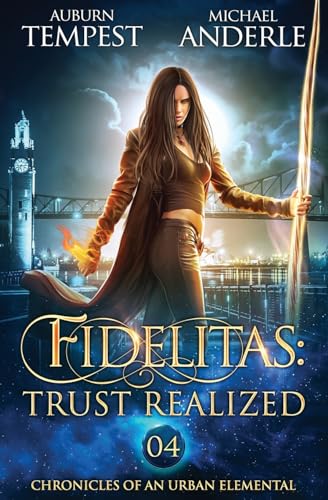 Fidelitas: Trust Realized: Chronicles of an Urban Elemental Book 4