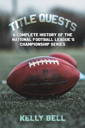 Kelly Bell - Title Quests: A Complete History of the National Football image 1