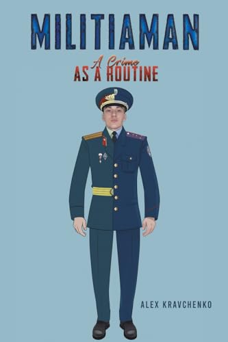 Alex Kravchenko - Militiaman : A Crime as a Routine - Paperback image 1