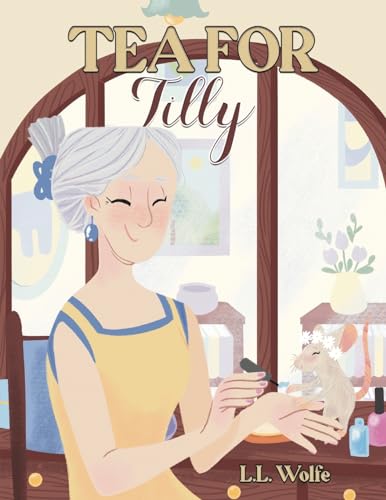 L.L. Wolfe - Tea for Tilly - Paperback image 1