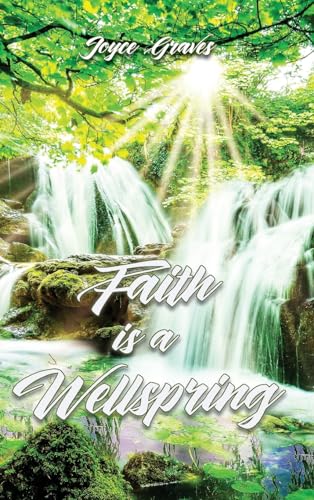 Faith is a Wellspring