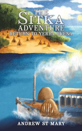Andrew St Mary - Sitka Adventure - Return to Yerba Buena - Paperback image 1