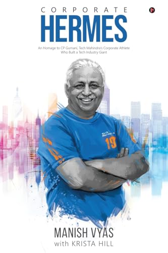 Corporate Hermes: An Homage to CP Gurnani, Tech Mahindra's Corporate Athlete Who Built a Tech Industry Giant