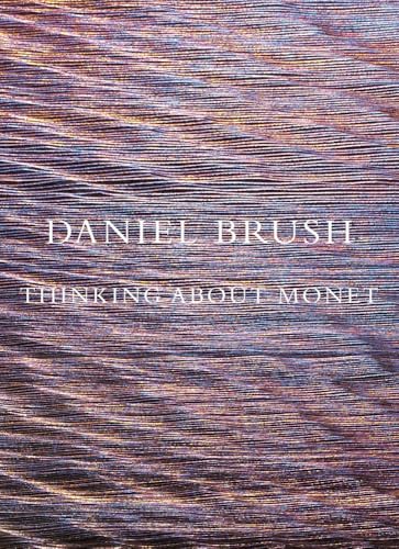 Nicolas Bos - Daniel Brush: Thinking about Monet - Hardback image 1