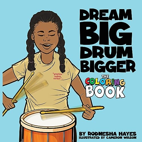 Dream Big Drum Bigger  The Coloring Book