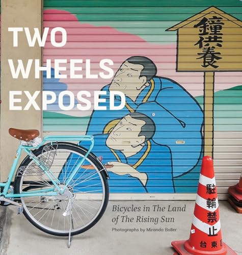 Two Wheels Exposed: Bicycles in The Land of the Rising Sun