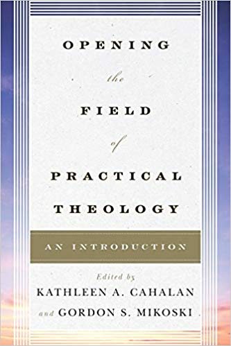 Opening the Field of Practical Theology : An Introduction