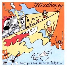 MUDHONEY - EVERY GOOD BOY DESERVES FUDGE - Vinyl Record 12" RECORD image 1