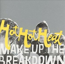 HOT HOT HEAT - MAKE UP THE BREAKDOWN - CD ALBUM image 1