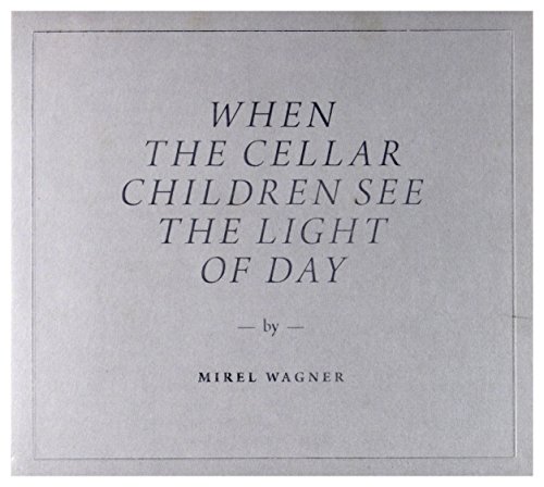 Mirel Wagner - When The Cellar Children See The Light Of Day - CD image 1