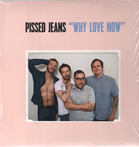 PISSED JEANS - WHY LOVE NOW - Vinyl Record 12" RECORD image 1
