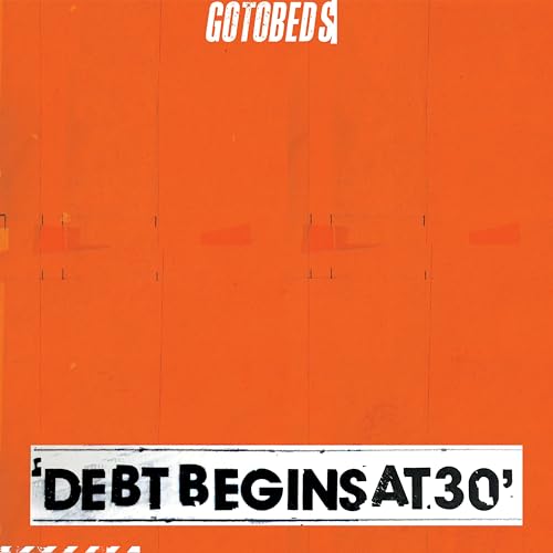 Gotobeds - Debt Begins at 30 - CD image 1