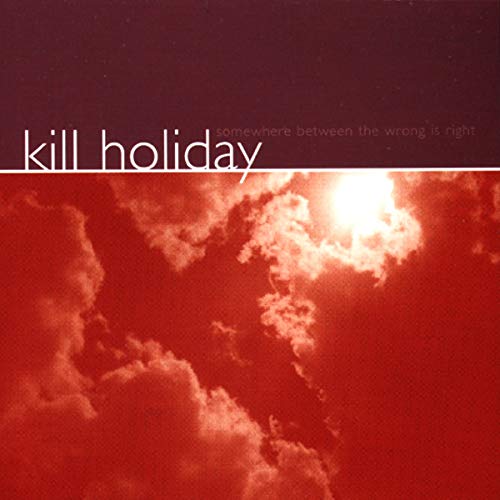 KILL HOLIDAY - SOMEWHERE BETWEEN RIGHT - CD image 2
