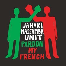 JAHARI MASSAMBA UNIT - PARDON MY FRENCH - CD image 1