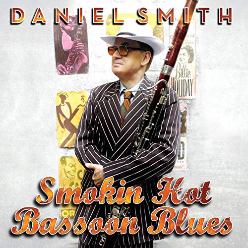 DANIEL SMITH - SMOKIN' HOT BASSOON BLUES - CD image 2