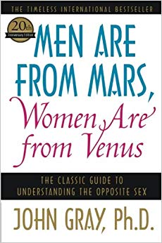 Men Are from Mars, Women Are from Venus : The Classic Guide to Understanding the Opposite Sex