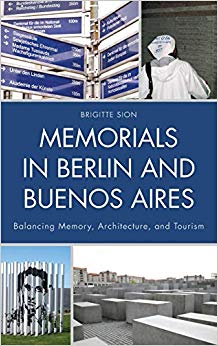 Memorials in Berlin and Buenos Aires : Balancing Memory, Architecture, and Tourism