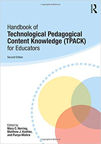 Handbook of Technological Pedagogical Content Knowledge (TPACK) for Educators