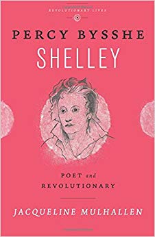 Percy Bysshe Shelley : Poet and Revolutionary