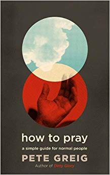 How to Pray : A Simple Guide for Normal People