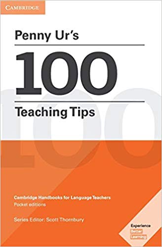 Penny Ur's 100 Teaching Tips : Cambridge Handbooks for Language Teachers