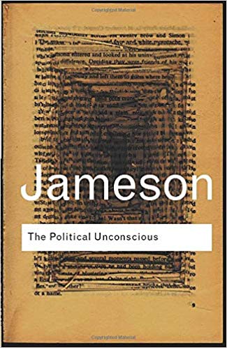 The Political Unconscious : Narrative as a Socially Symbolic Act