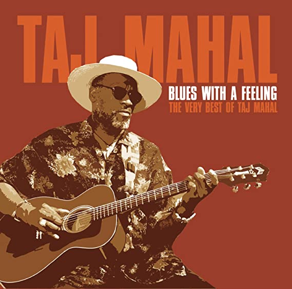 Blues With A Feeling The Very Best Of Taj Mahal