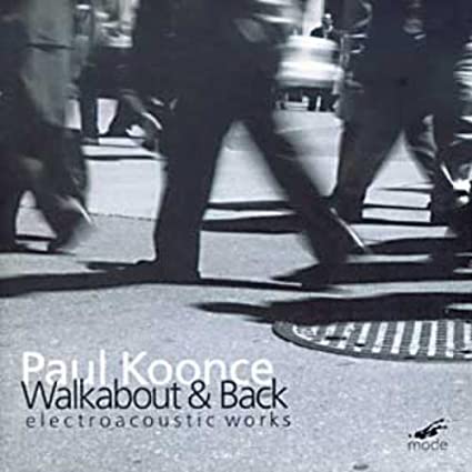 PAUL KOONCE - KOONCE:WALKABOUT & BACK - CD image 1
