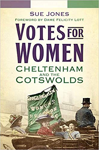 Votes for Women : Cheltenham and the Cotswolds