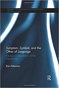 Symptom, Symbol, and the Other of Language : A Jungian Interpretation of the Linguistic Turn